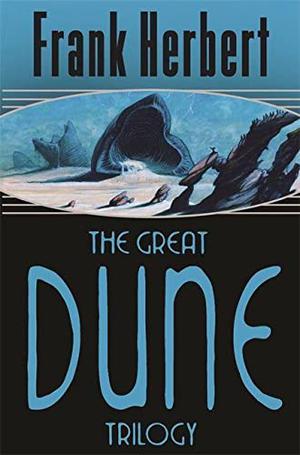 The Great Dune Trilogy by Frank Herbert