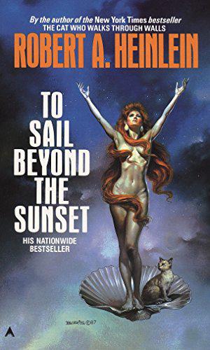 To Sail Beyond the Sunset (The World As Myth #4)
