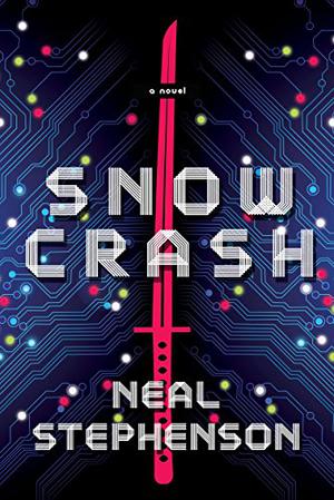 Snow Crash by Neal Stephenson