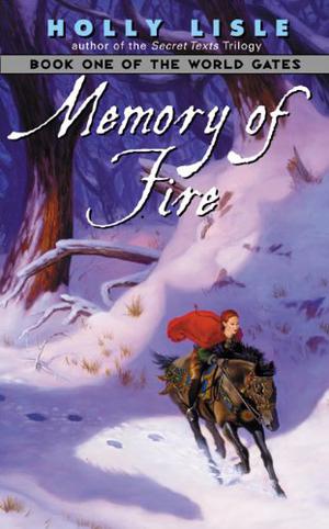 Memory of Fire by Holly Lisle