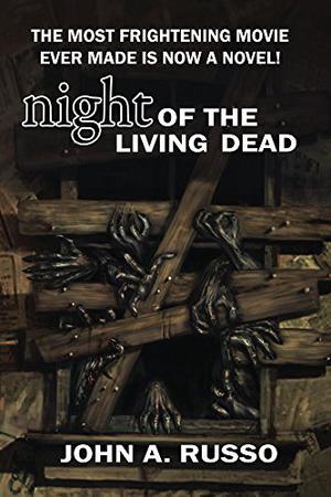 Night of the Living Dead by John Russo, John russo george romer