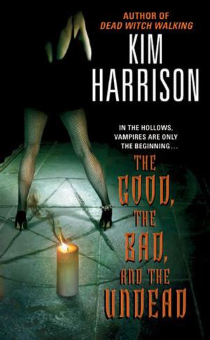 The Good, the Bad, and the Undead (The Hollows #2)
