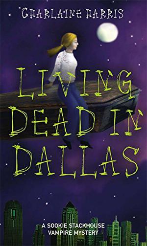 Living Dead in Dallas (Sookie Stackhouse #2)