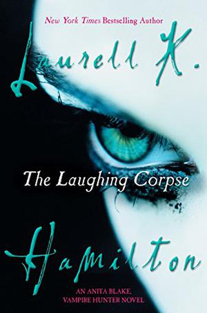 The Laughing Corpse (Anita Blake, Vampire Hunter #2)