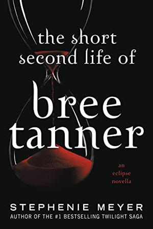 The Short Second Life of Bree Tanner (The Twilight Saga #3.5)