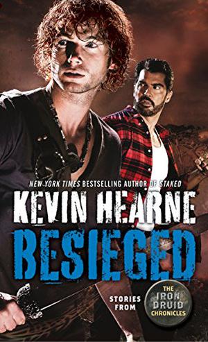 Besieged (The Iron Druid Chronicles #4.1-4.2, 4.4, 4.6, 8.1-8.2, 8.5)