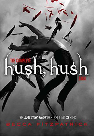 The Complete Hush, Hush Saga: Hush, Hush / Crescendo / Silence / Finale by Becca Fitzpatrick