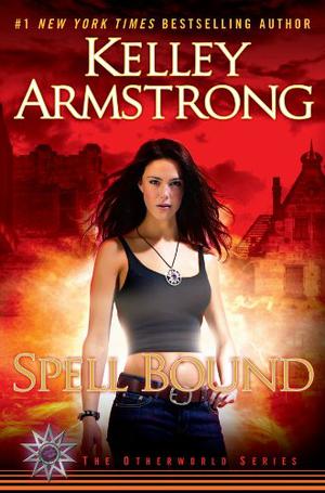 Spell Bound by Kelley Armstrong