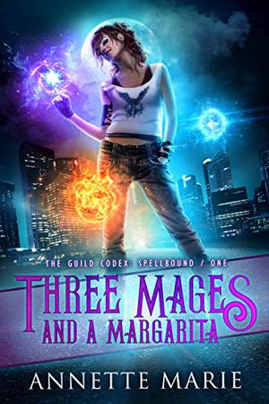Three Mages and a Margarita (Guild Codex Universe #1)
