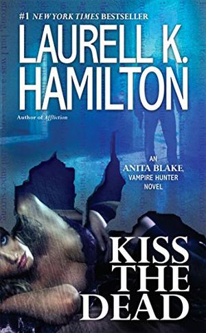 Kiss the Dead (Anita Blake, Vampire Hunter #21)