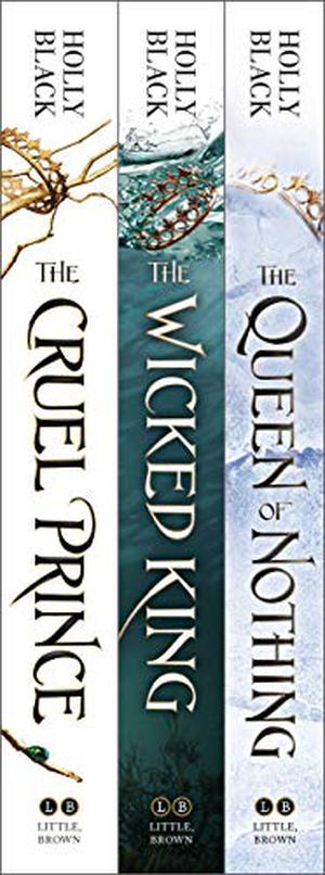 The Cruel Prince / The Wicked King / The Queen of Nothing by Holly Black