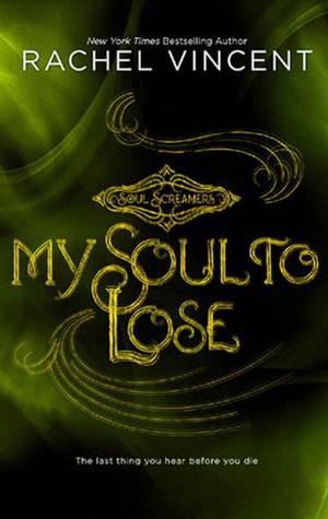 My Soul to Lose by Rachel Vincent