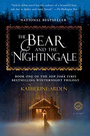 The Bear and the Nightingale (The Winternight Trilogy #1)