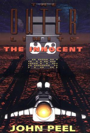 The Innocent (The Outer Limits by John Peel #6)