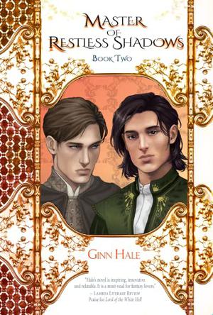 Master of Restless Shadows Book Two by Ginn Hale