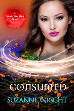 Consumed (Deep in Your Veins #4)