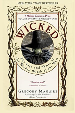 Wicked: The Life and Times of the Wicked Witch of the West (The Wicked Years #1)