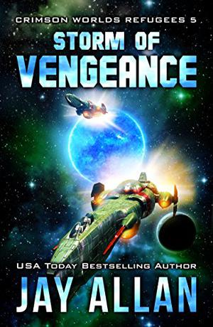 Storm of Vengeance (Crimson Worlds Refugees #5)