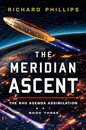 The Meridian Ascent (Rho Agenda: Assimilation #3)