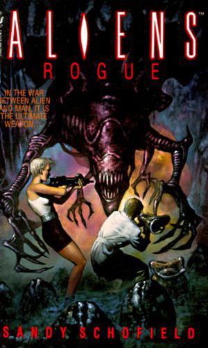 Aliens: Rogue by Sandy Schofield, Kristine Kathryn Rusch, Dean Wesley Smith