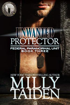 Unwanted Protector (Federal Paranormal Unit #3)