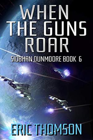 When the Guns Roar (Siobhan Dunmoore #6)