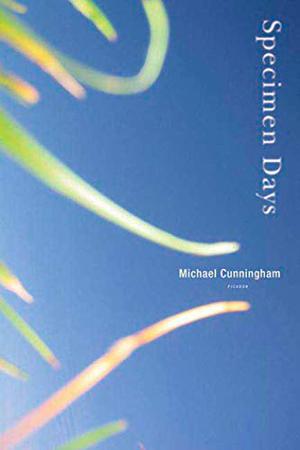 Specimen Days by Michael Cunningham