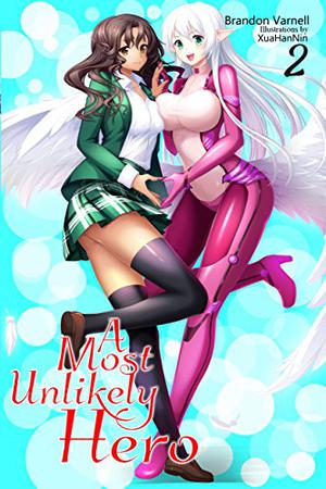 A Most Unlikely Hero, Vol. 2 (A Most Unlikely Hero #2)