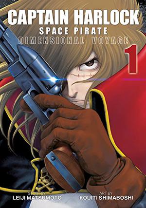 Captain Harlock Space Pirate: Dimensional Voyage Vol. 1 by Leiji Matsumoto