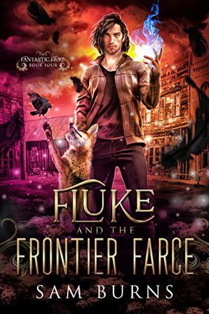 Fluke and the Frontier Farce by Sam Burns