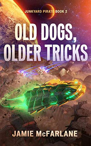 Old Dogs, Older Tricks (Junkyard Pirate #2)