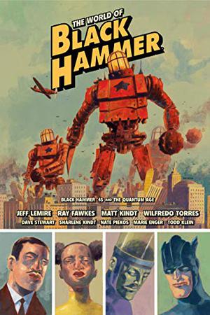 The World of Black Hammer: Library Edition, Volume 2 by Jeff Lemire, Ray Fawkes, Matt Kindt