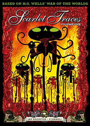 The Complete Scarlet Traces, Volume One by Ian Edginton