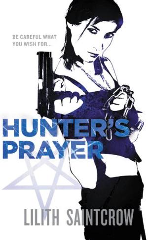 Hunter's Prayer by Lilith Saintcrow