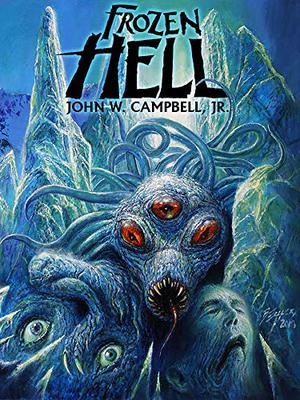 Frozen Hell by John W. Campbell Jr.