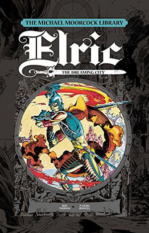 Elric: The Dreaming City (The Michael Moorcock Library #3)