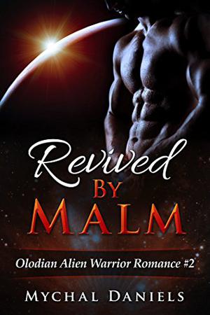 Revived by Malm (Olodian Alien Warrior #2)