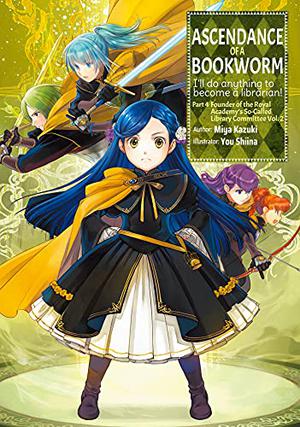 Ascendance of a Bookworm: Part 4 Volume 2 (Ascendance of a Bookworm Light Novel #4.2)