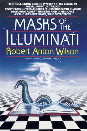 Masks of the Illuminati by Robert Anton Wilson