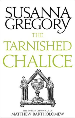 The Tarnished Chalice (Matthew Bartholomew #12)