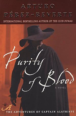 Purity of Blood (Las aventuras del capitán Alatriste #2)