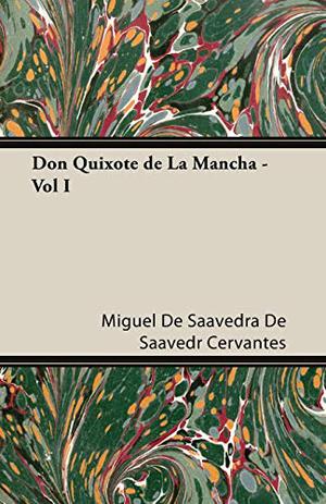 Don Quixote de La Mancha, Volume 1 (Don Quijote de la Mancha #1)
