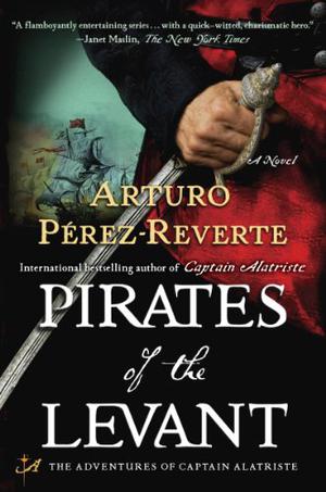 Pirates of the Levant (Las aventuras del capitán Alatriste #6)