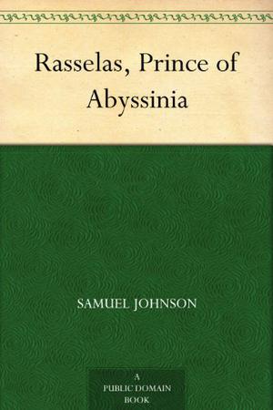 Rasselas, Prince of Abyssinia by Samuel Johnson