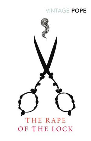 The Rape of the Lock  (Vintage Classics) by Alexander Pope