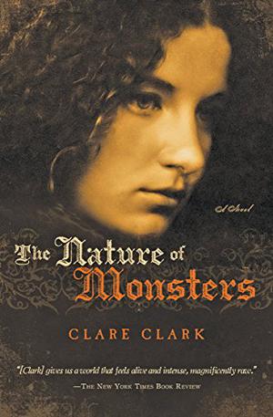 The Nature of Monsters by Clare Clark