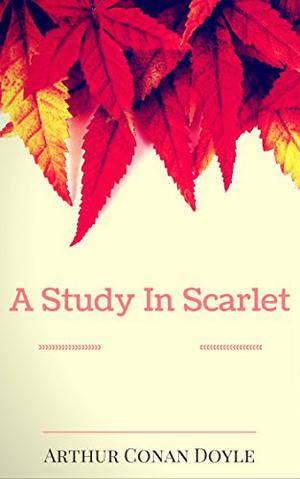 A Study In Scarlet (Sherlock Holmes #1)