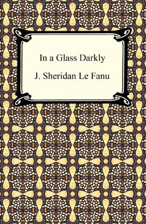 In a Glass Darkly by J. Sheridan Le Fanu