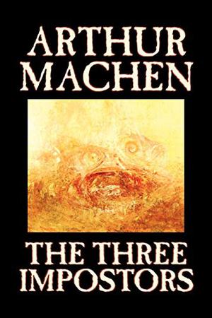 The Three Impostors by Arthur Machen