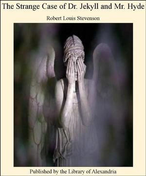 The Strange Case of Dr. Jekyll and Mr. Hyde by Robert Louis Stevenson